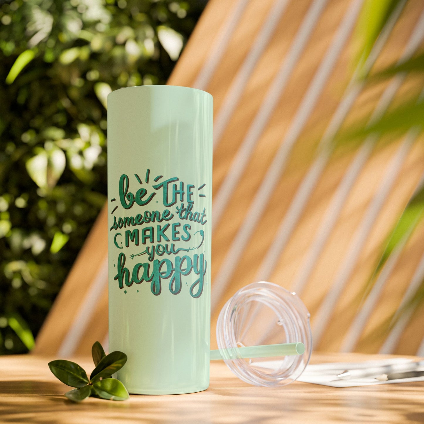 Be The Someone That Makes You Happy Tumbler, 20oz
