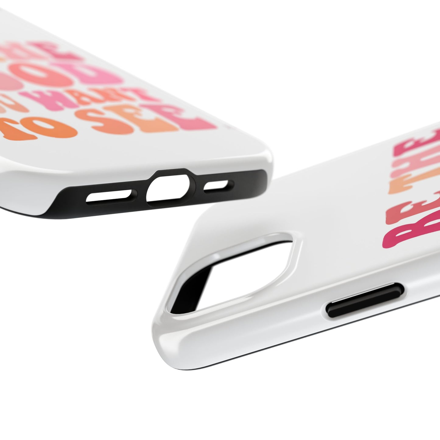 Be The Good You Want To See Phone Case