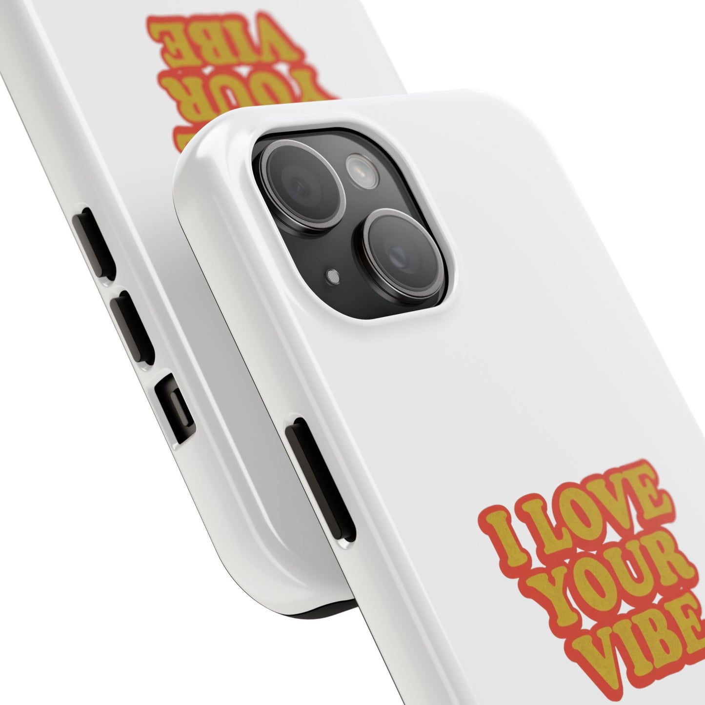 I Love Your Vibe Phone Case