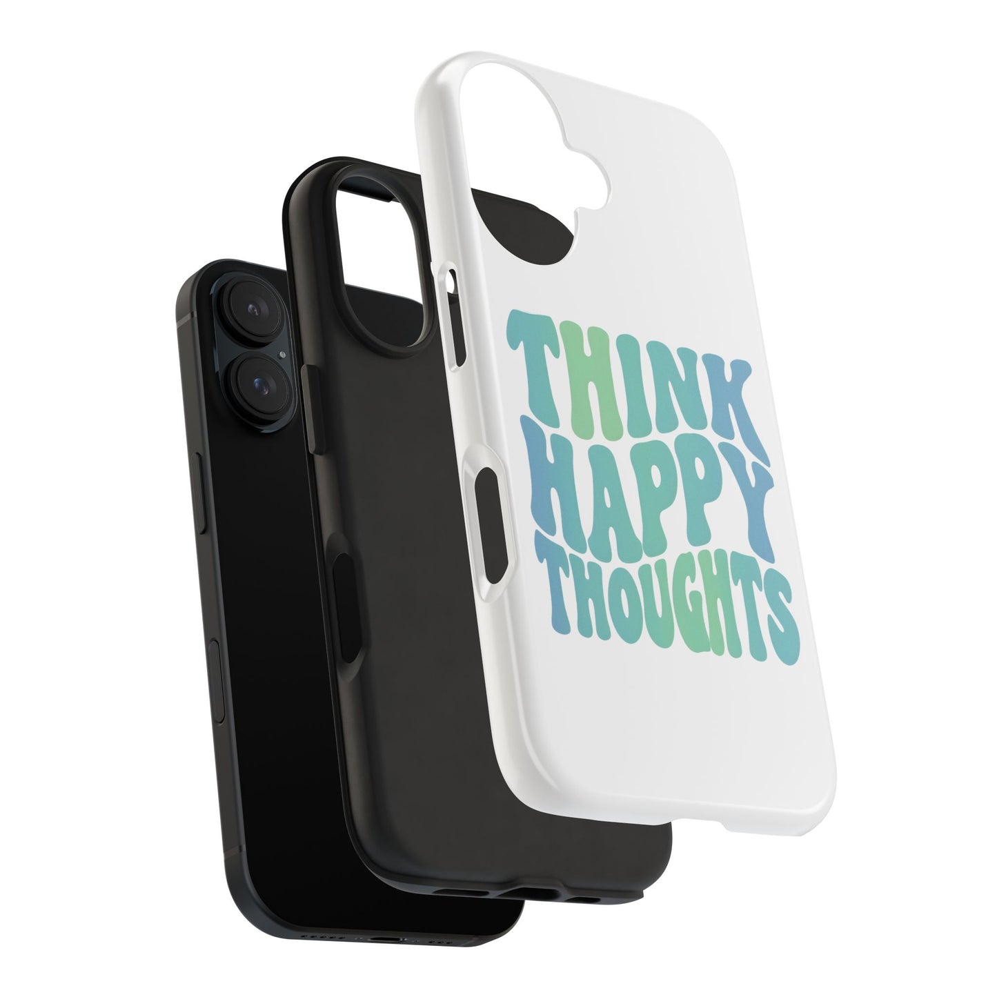 Think Happy Thoughts Phone Case