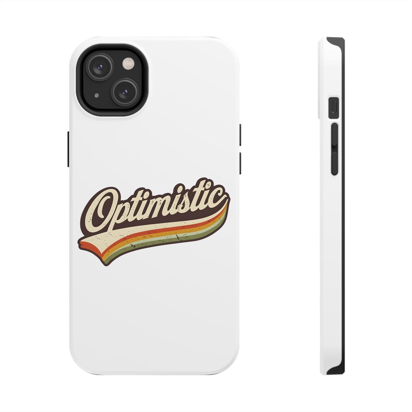 Optimistic  Phone Case