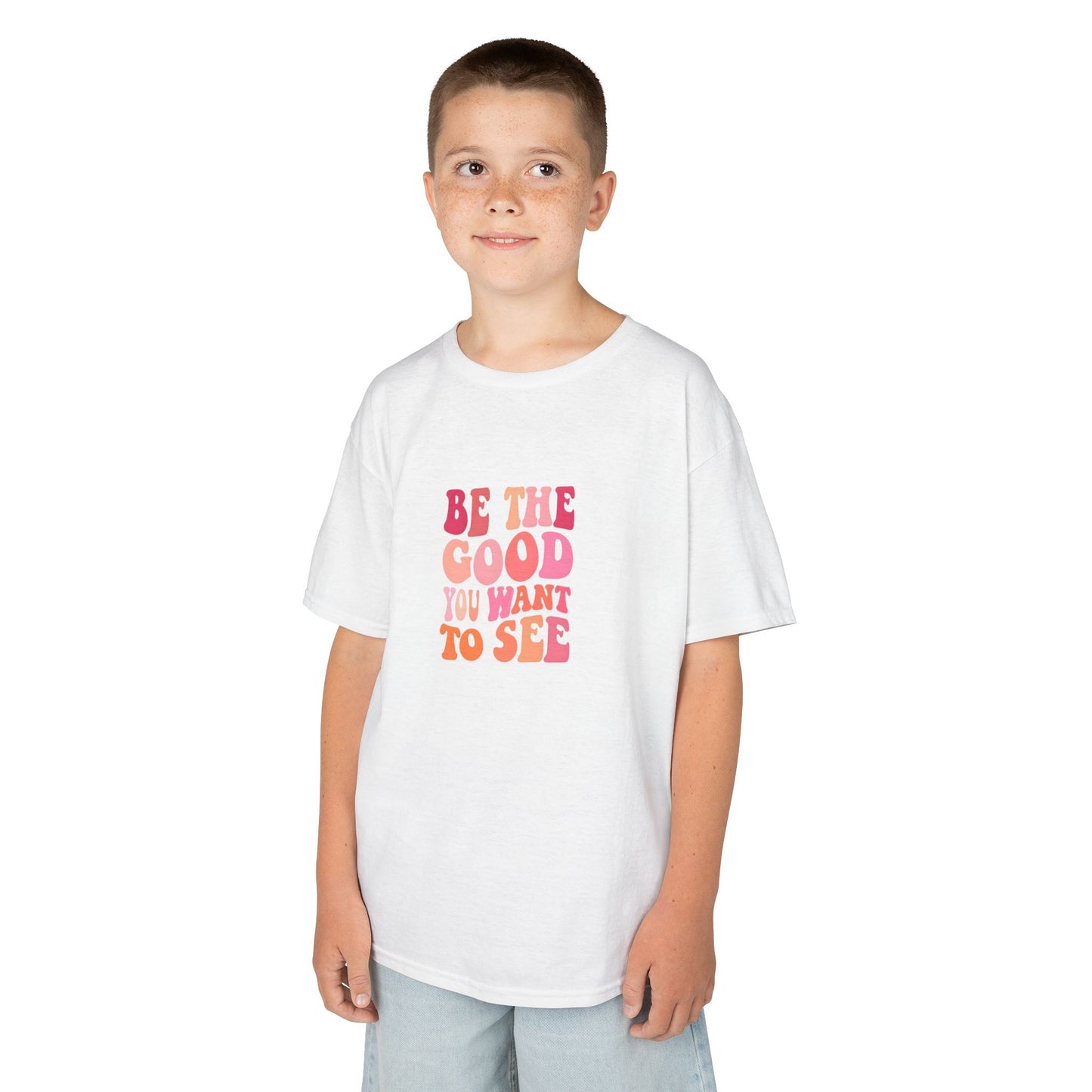 Be The Good You Want To See Kids Tee