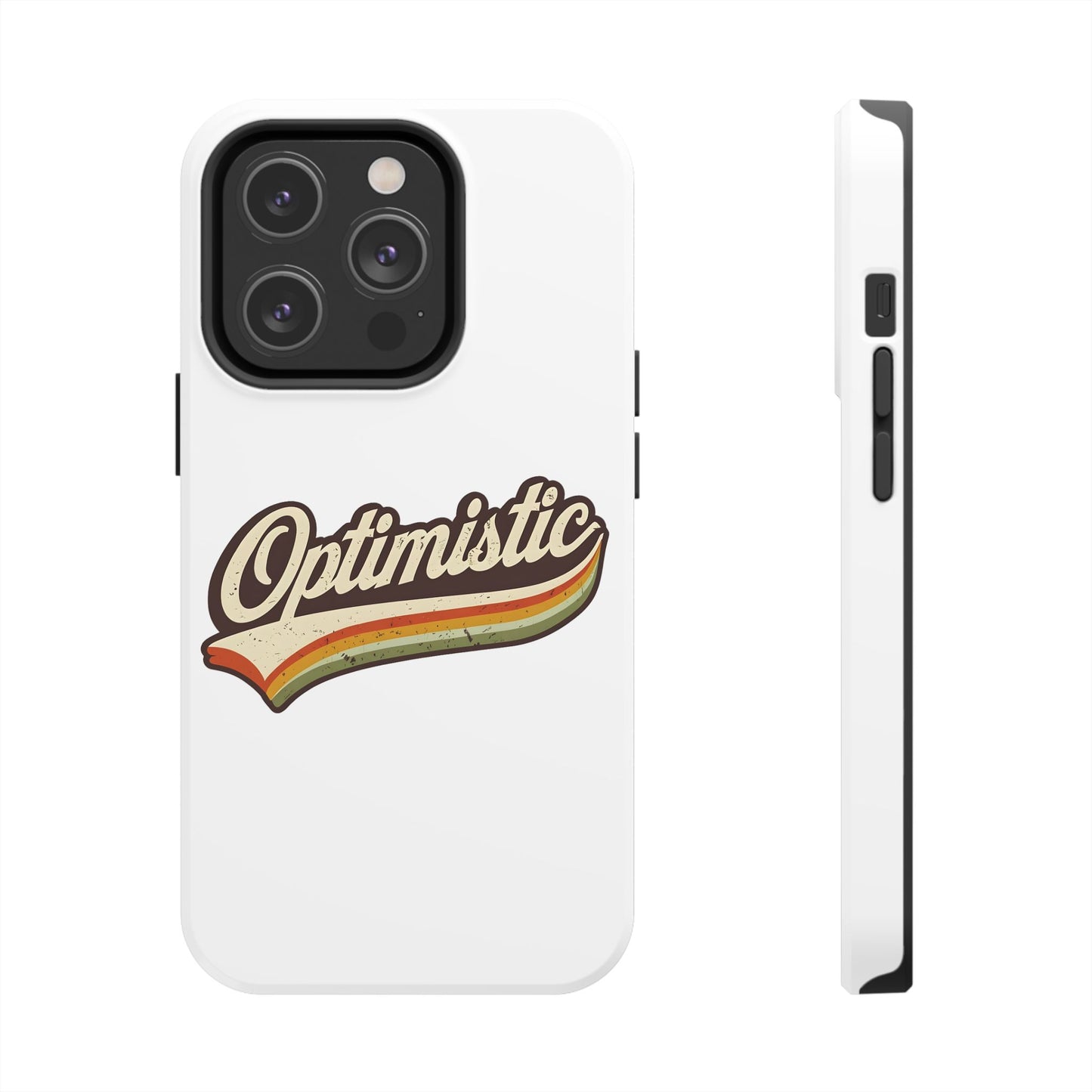 Optimistic  Phone Case
