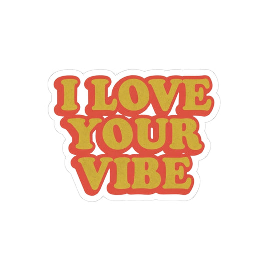 I Love Your Vibe Stickers
