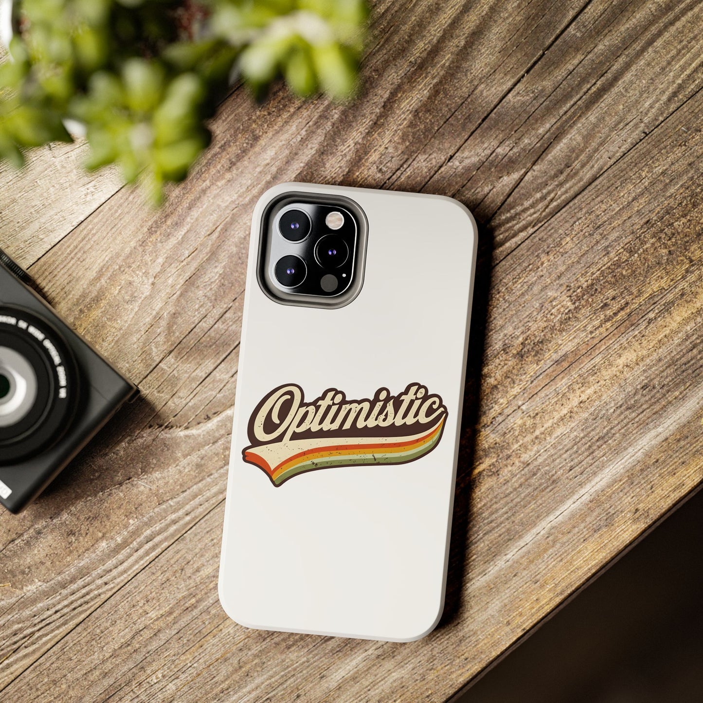 Optimistic  Phone Case