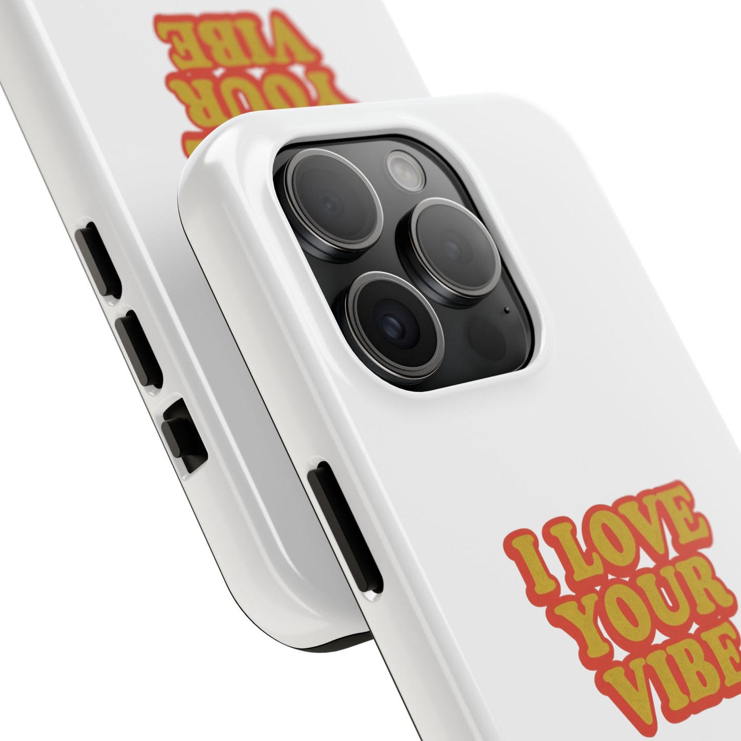 I Love Your Vibe Phone Case