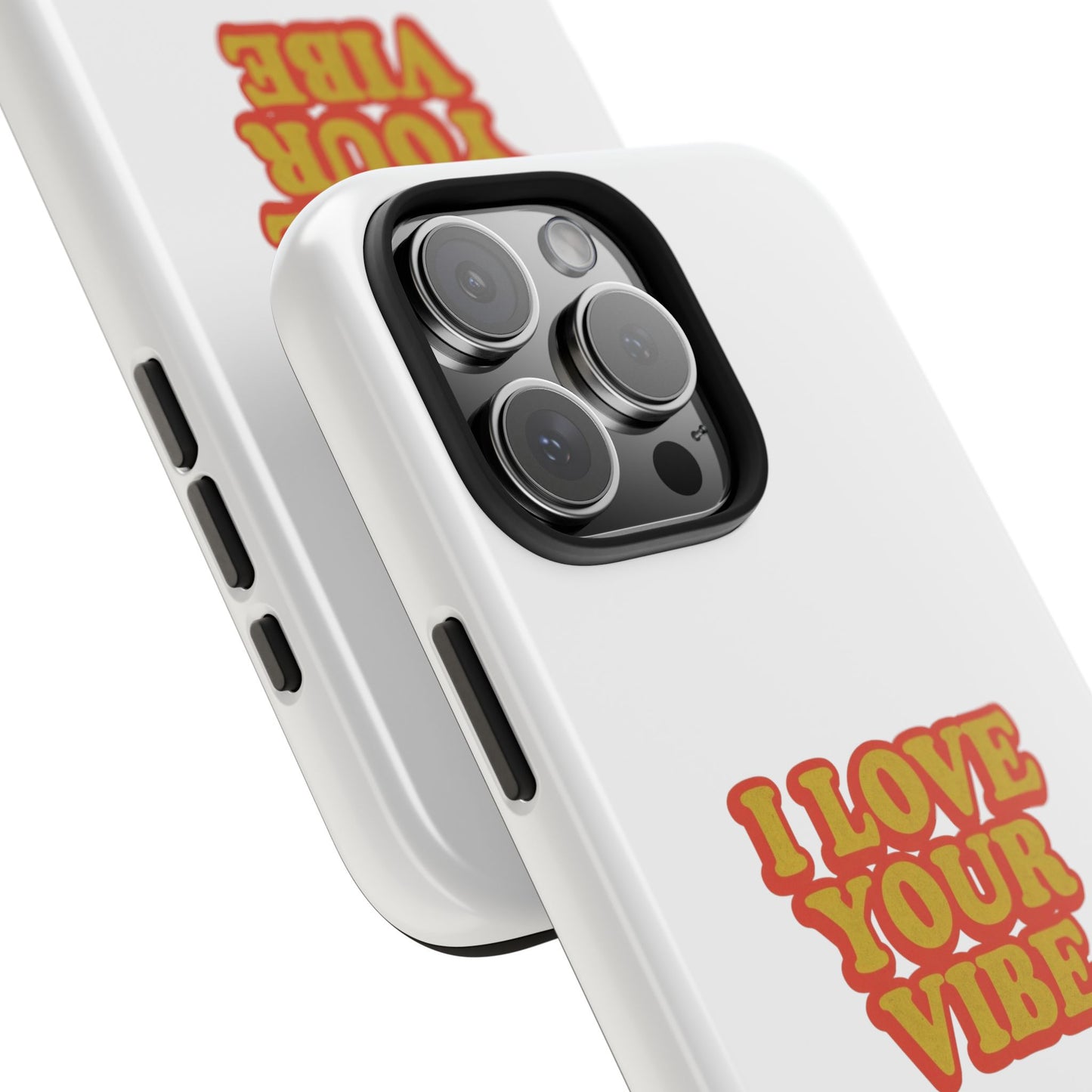 I Love Your Vibe Phone Case